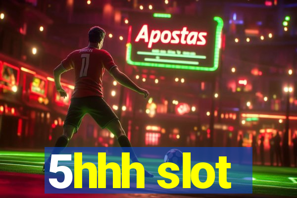 5hhh slot